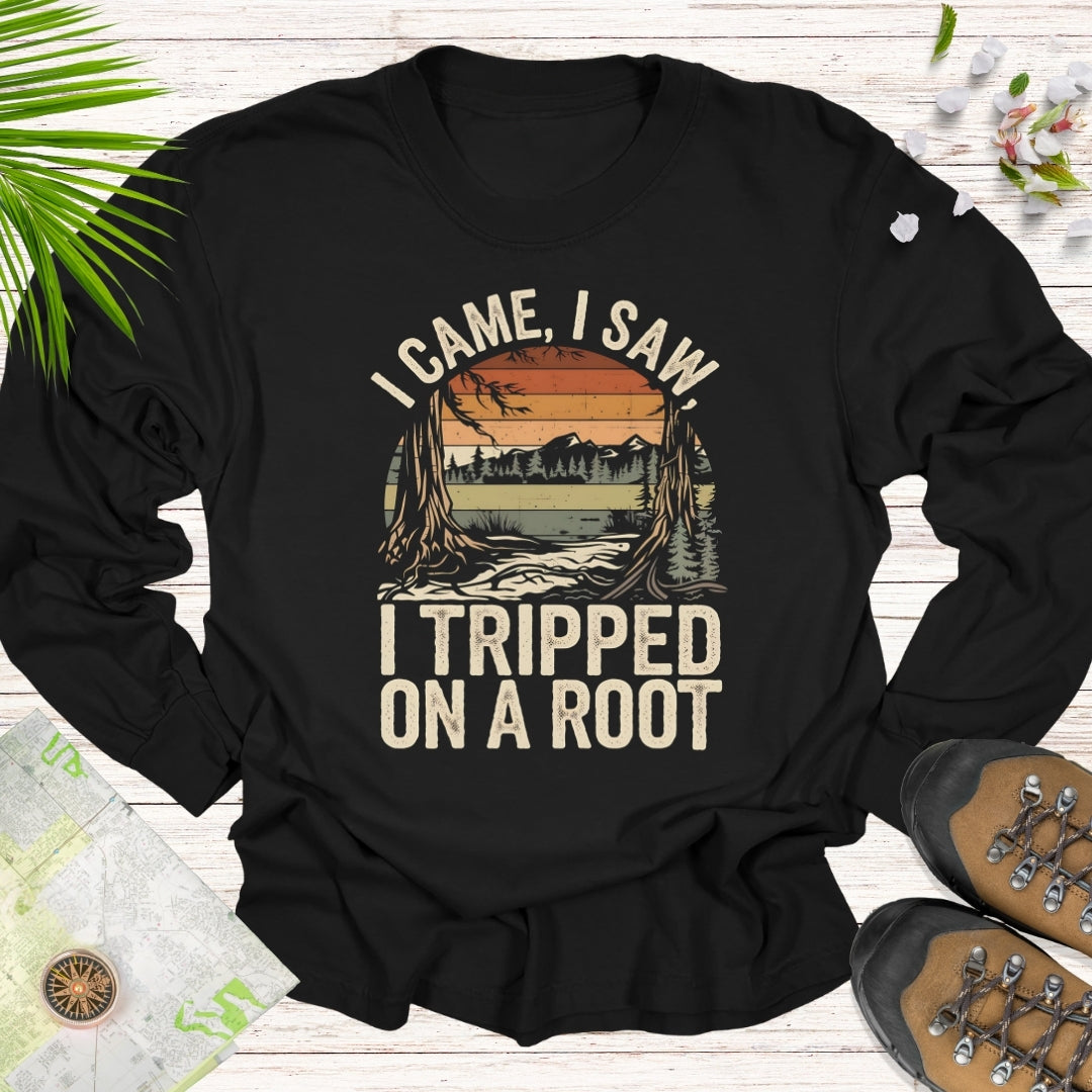 I Came I Saw I Tripped On A Root Long Sleeve Unisex T-Shirt