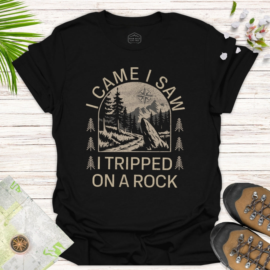 Came Saw Tripped on a Rock Unisex T-Shirt