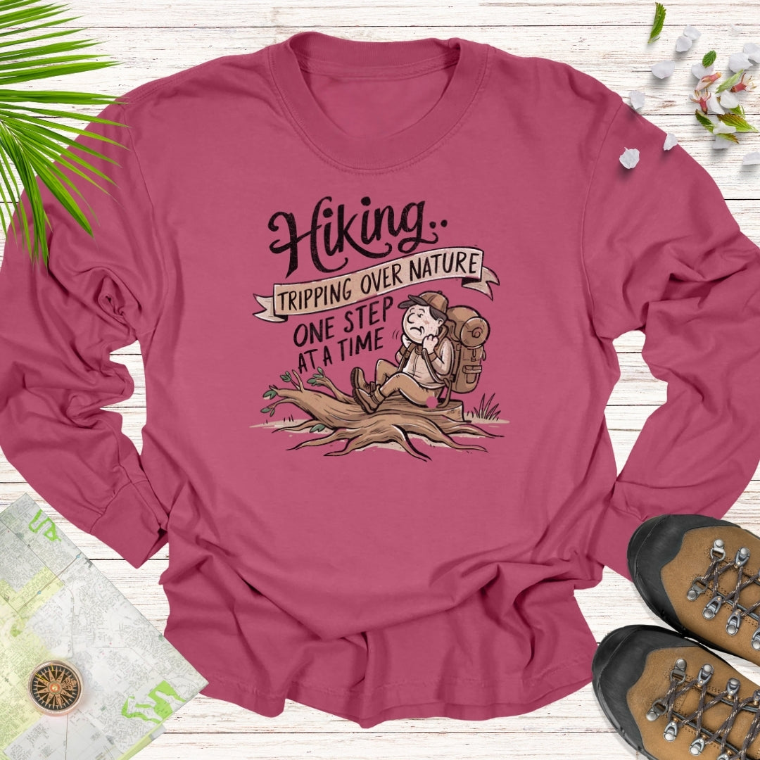 Tripping Over Nature One Step At A TIme Long Sleeve Unisex T-Shirt