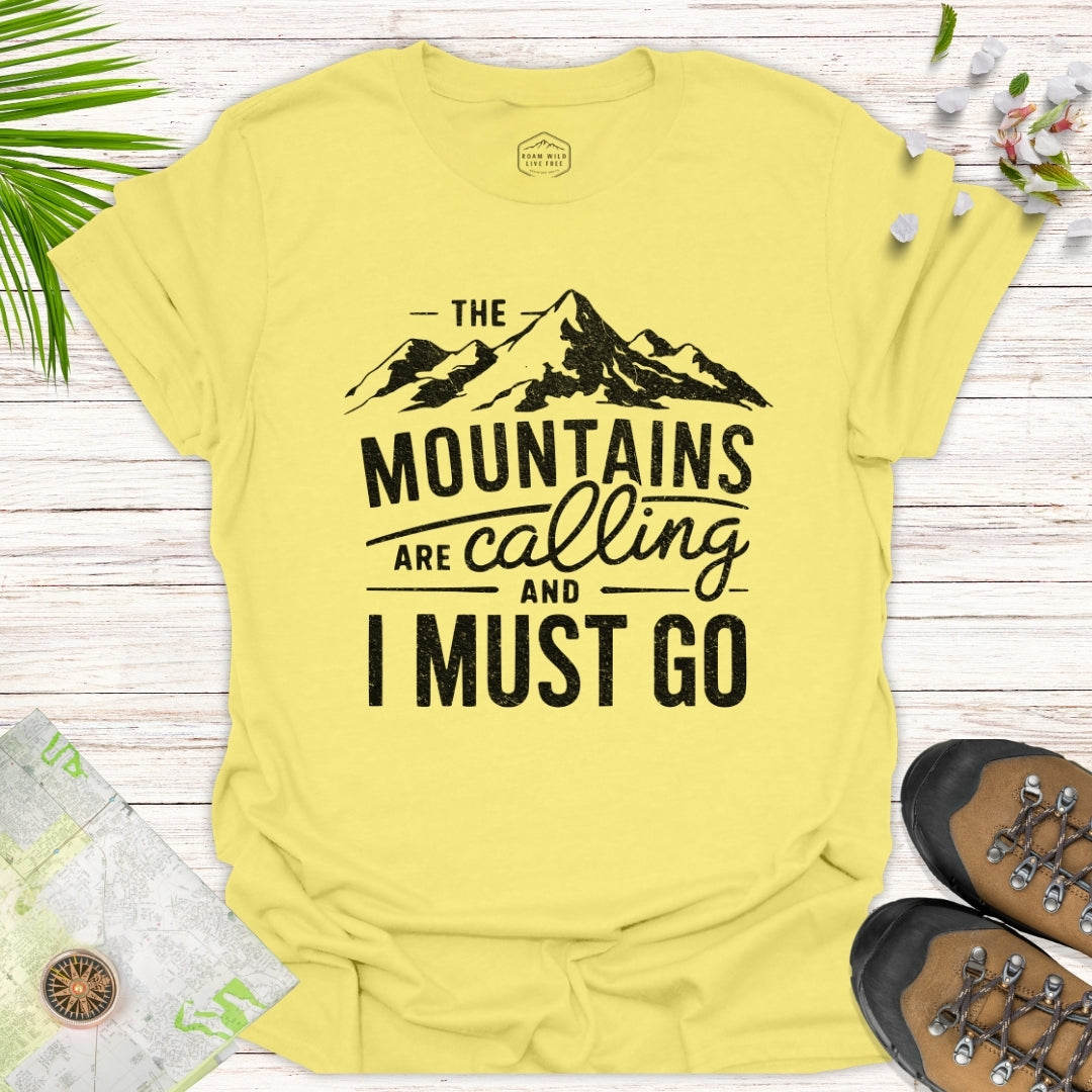 The Mountains Are Calling And I Must Go Unisex T-Shirt