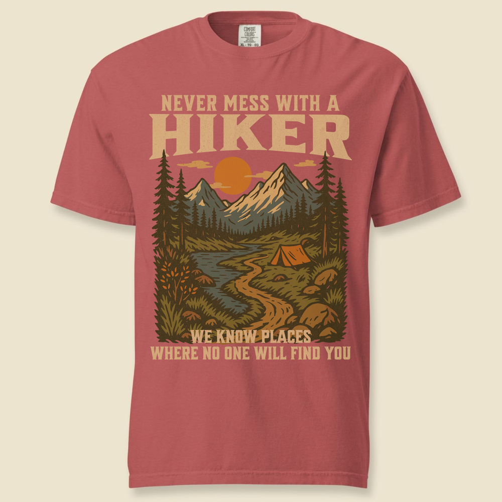 Never Mess With A Hiker Comfort Colors T-Shirt - Crimson