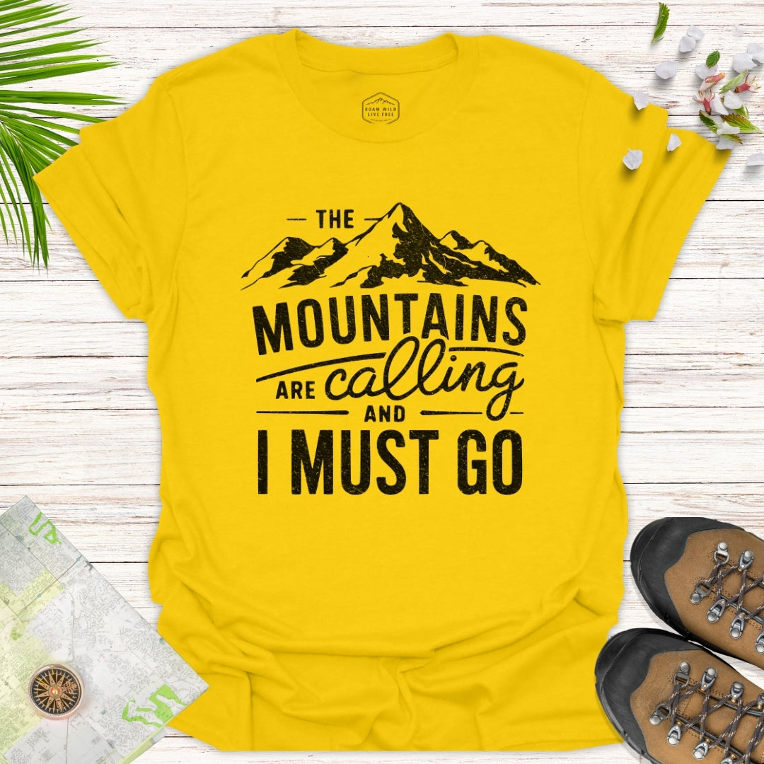 The Mountains Are Calling And I Must Go Unisex T-Shirt