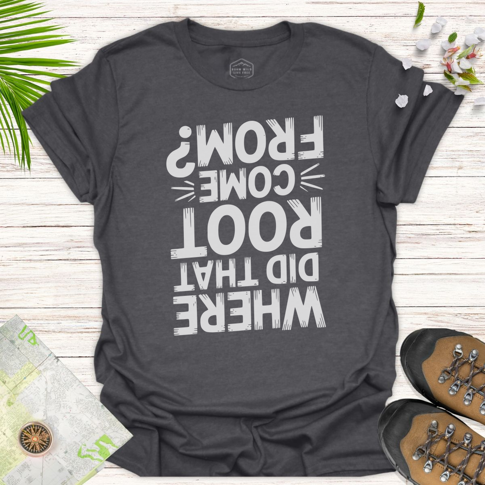 Where Did That Root Come From Unisex T-Shirt - Dark Heather Grey