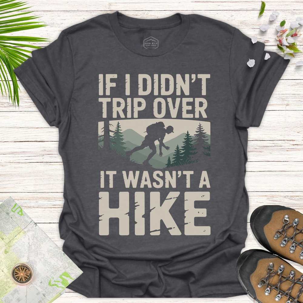 If I Didn't Trip Over Unisex T-Shirt - Dark Heather Grey