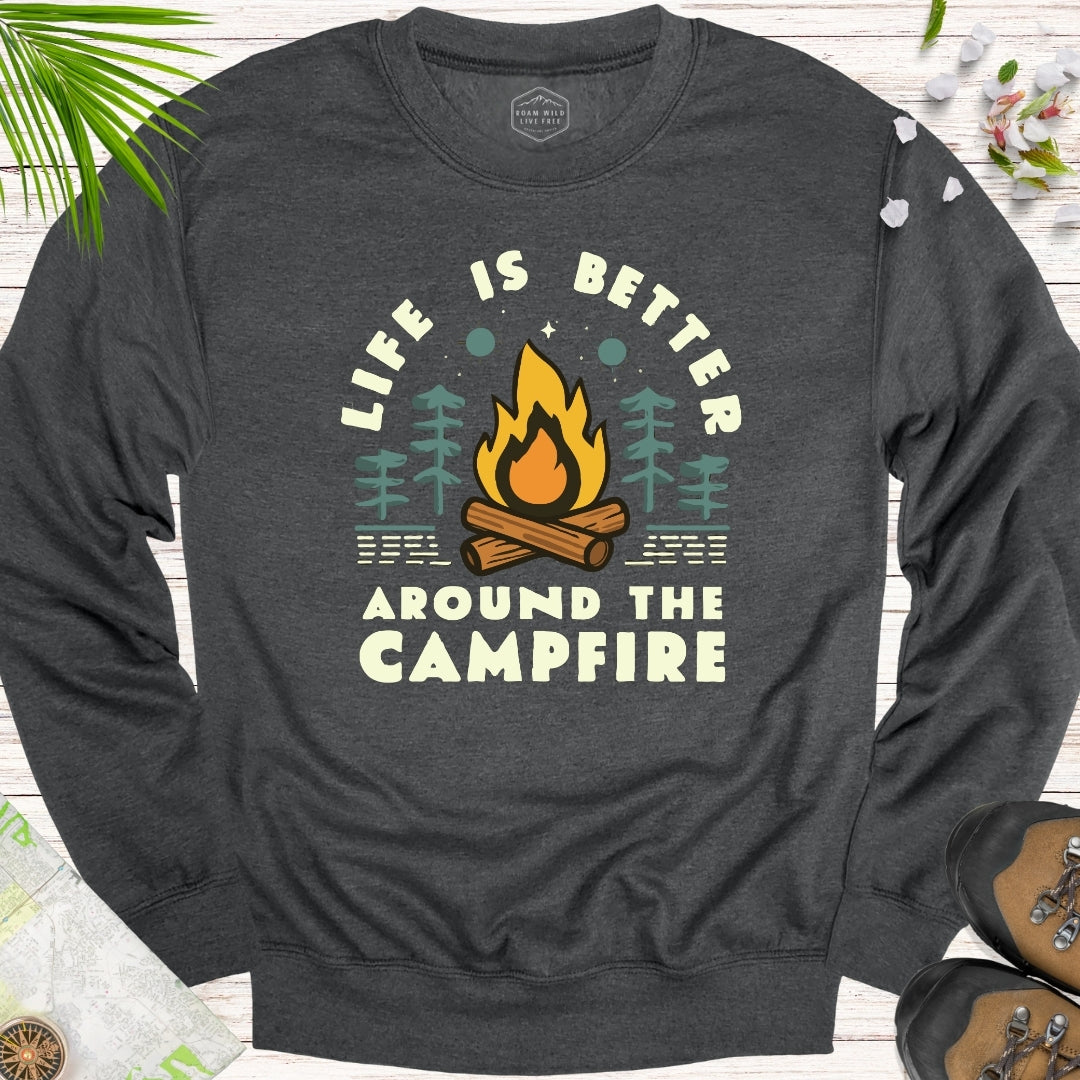 Life Is Better Around The Campfire Unisex Sweatshirt