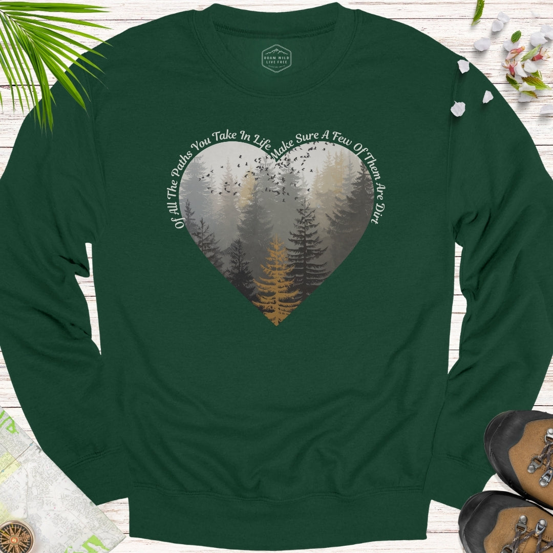 Of All The Paths Heart Unisex Sweatshirt