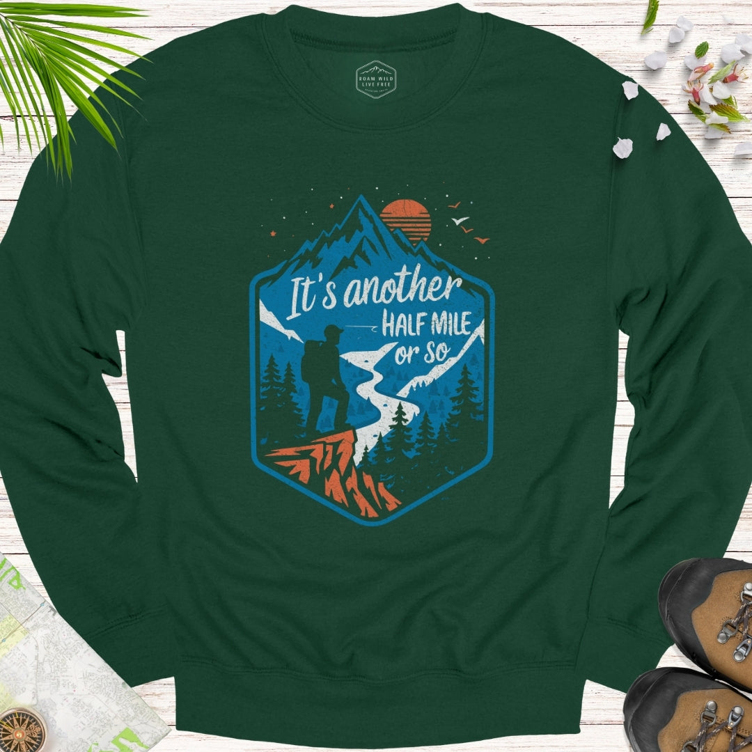 Another Half Mile Or So Unisex Sweatshirt
