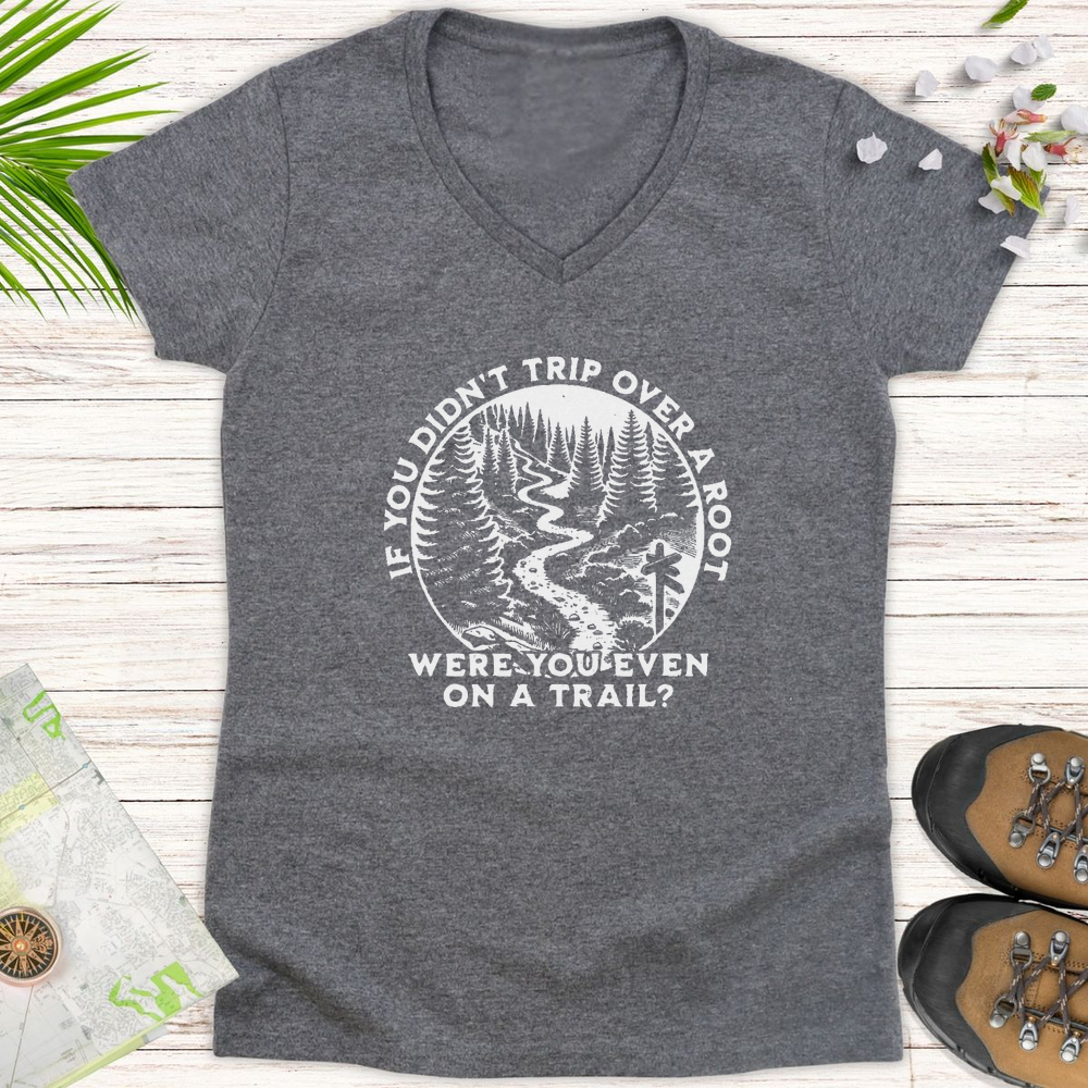 If You Didn't Trip On A Root Women's V-Neck T-Shirt - Graphite Heather
