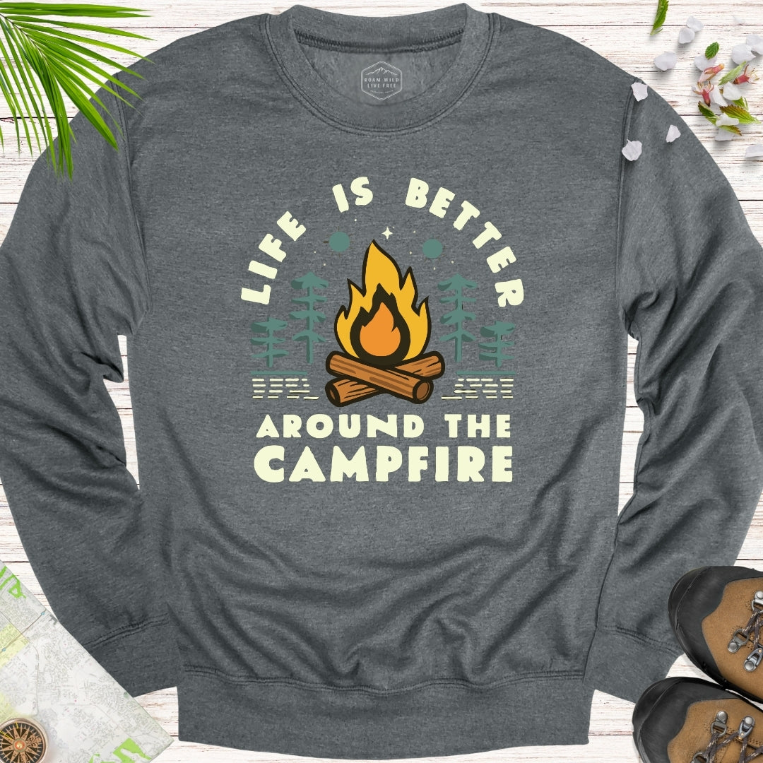 Life Is Better Around The Campfire Unisex Sweatshirt