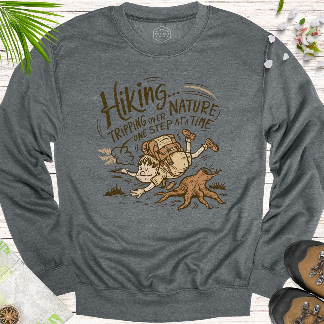 Tripping Over Nature One Step At A Time Unisex Sweatshirt