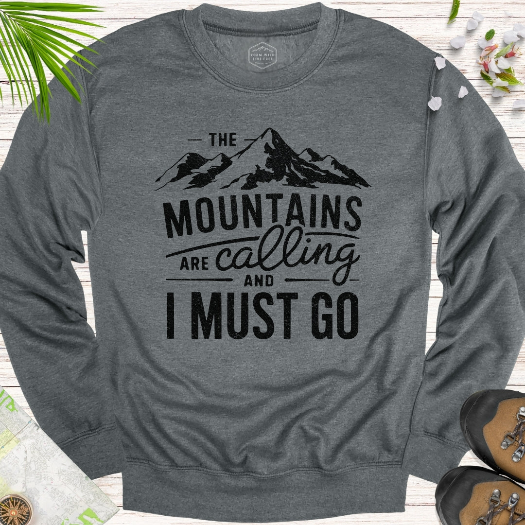 The Mountains Are Calling And I Must Go Unisex Sweatshirt