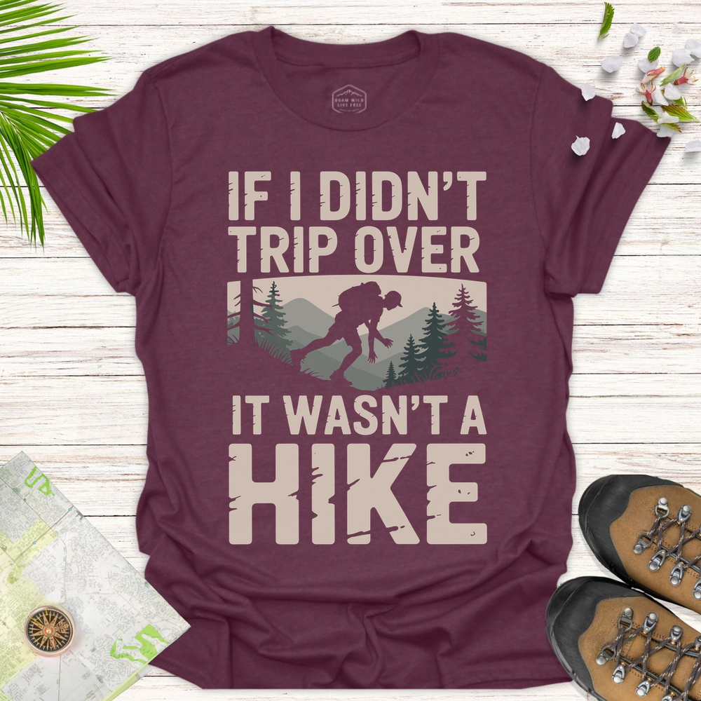 If I Didn't Trip Over Unisex T-Shirt - Heather Maroon