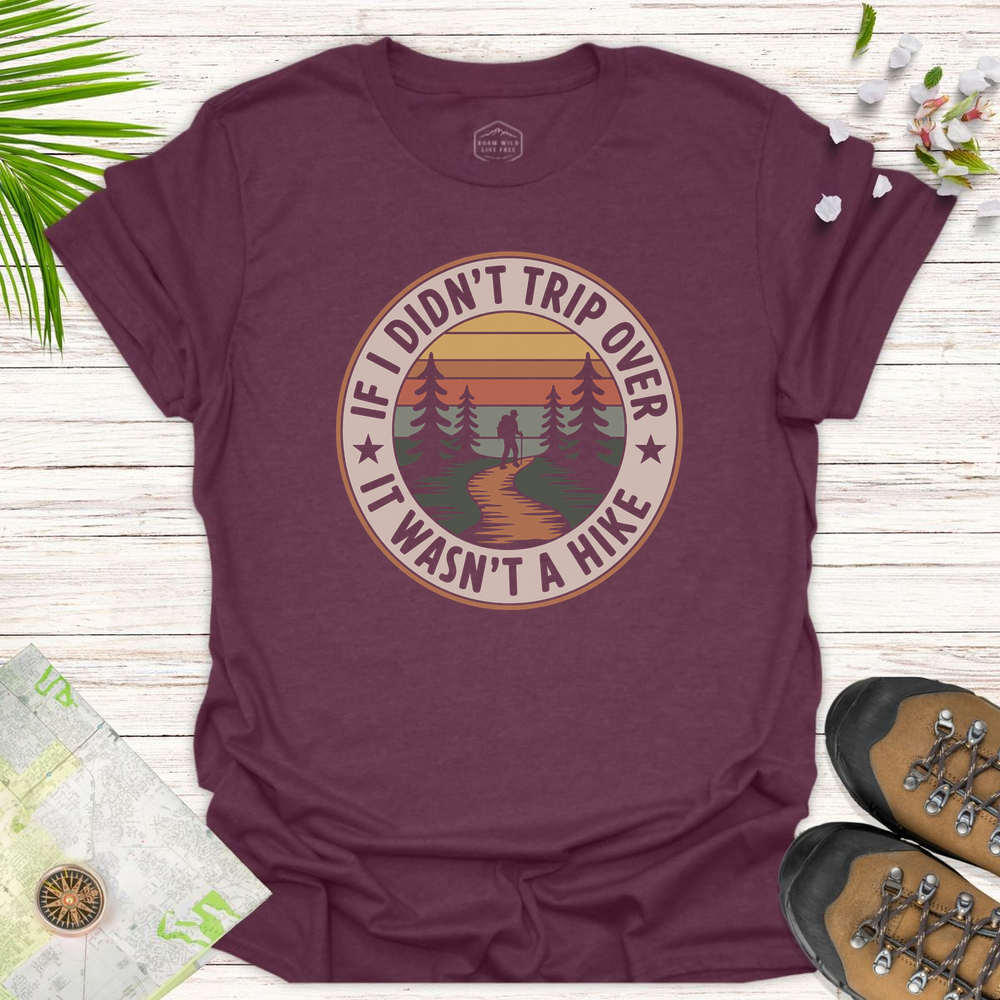 If I Didn't Trip Unisex T-Shirt - Heather Maroon
