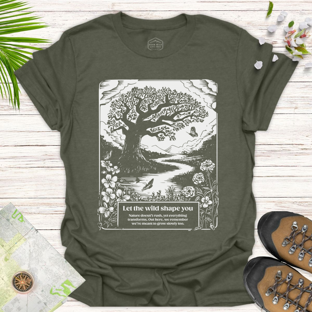 Let The Wild Shape You Unisex T-Shirt - Heather Military Green