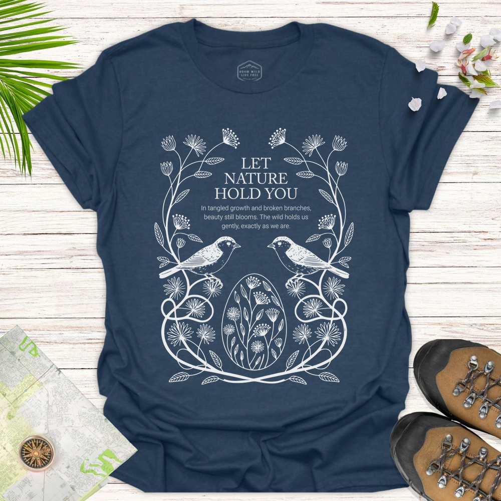 Let Nature Hold You Unisex T-Shirt - Heather Navy