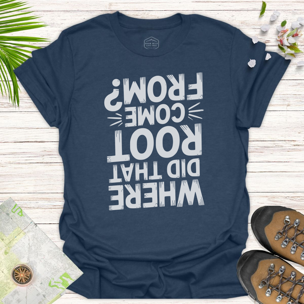 Where Did That Root Come From Unisex T-Shirt - Heather Navy