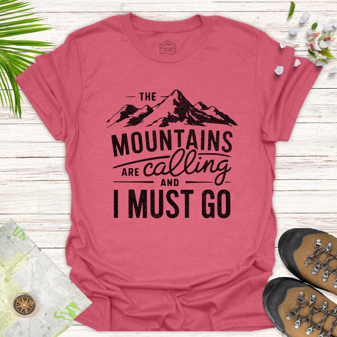 The Mountains Are Calling And I Must Go Unisex T-Shirt