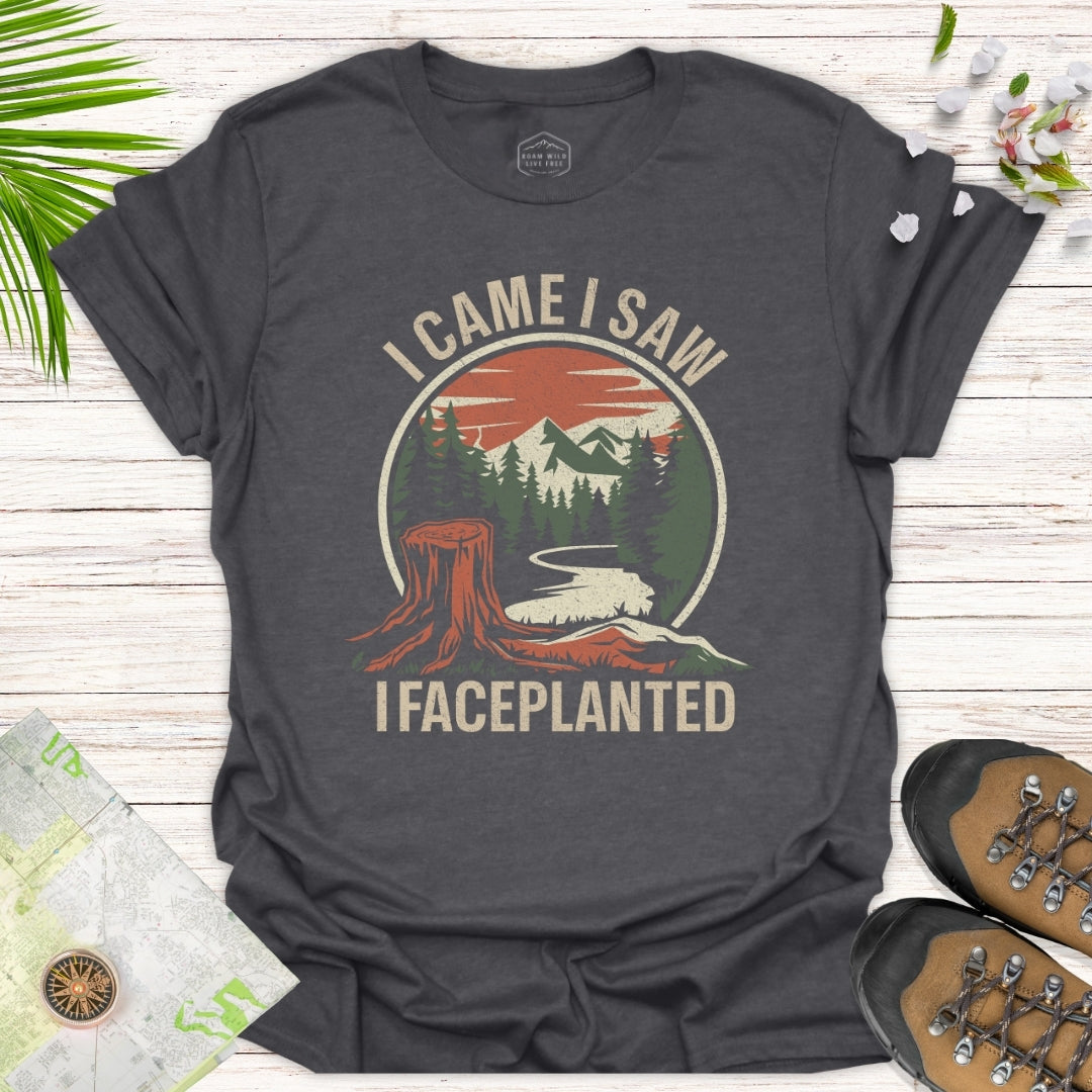 I Came I Saw I Faceplanted Unisex Shirt
