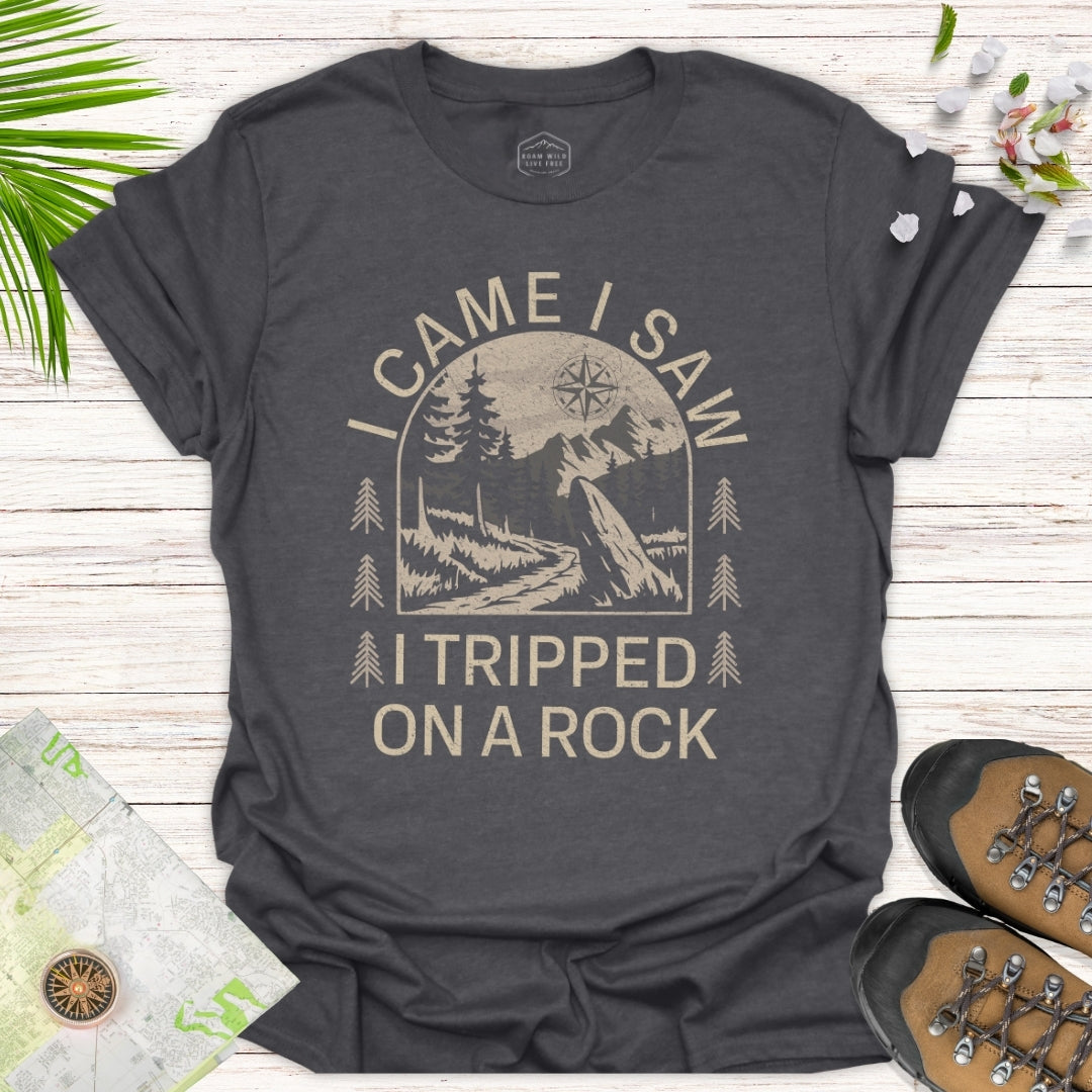 Came Saw Tripped on a Rock Unisex T-Shirt