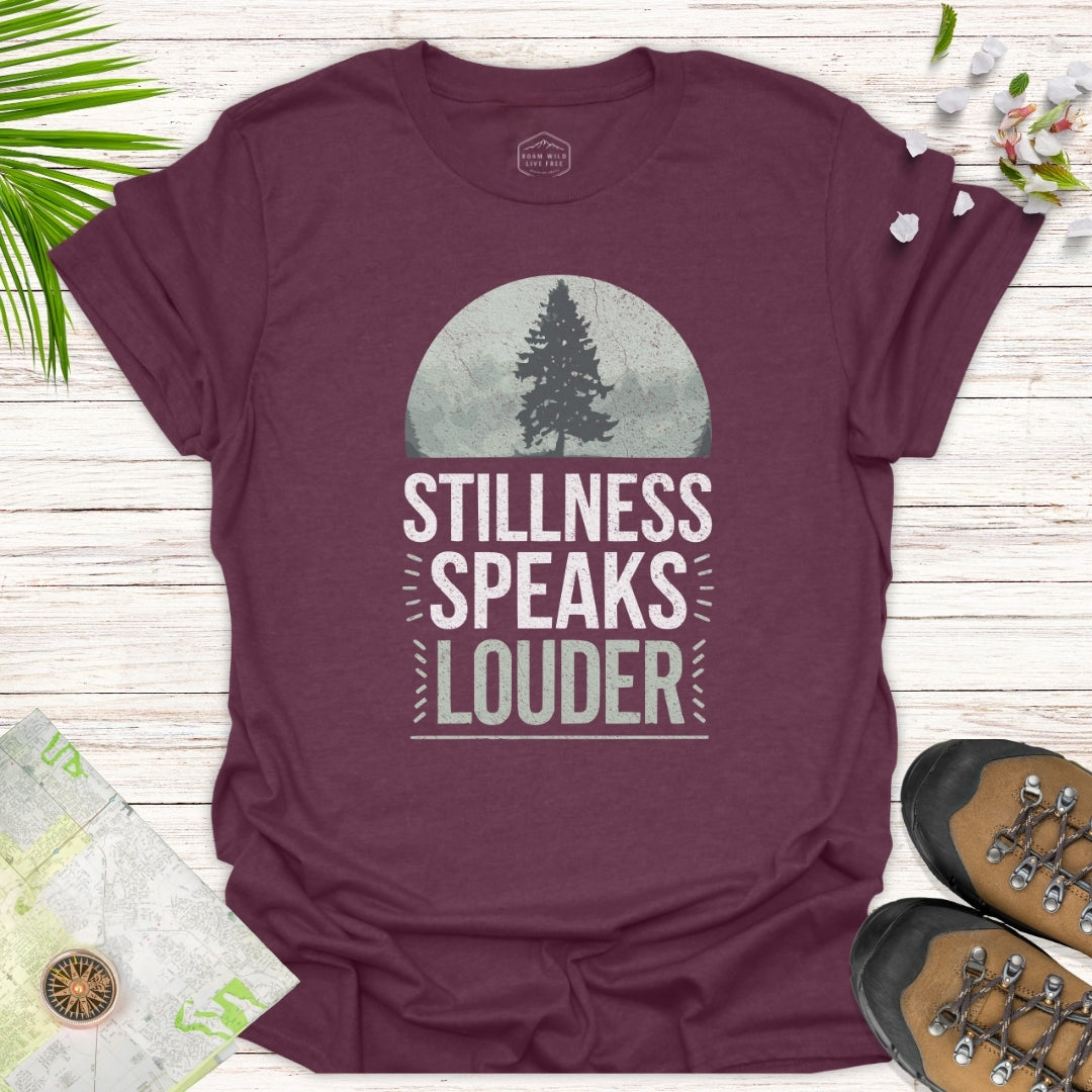 Stillness Speaks Louder Unisex Shirt