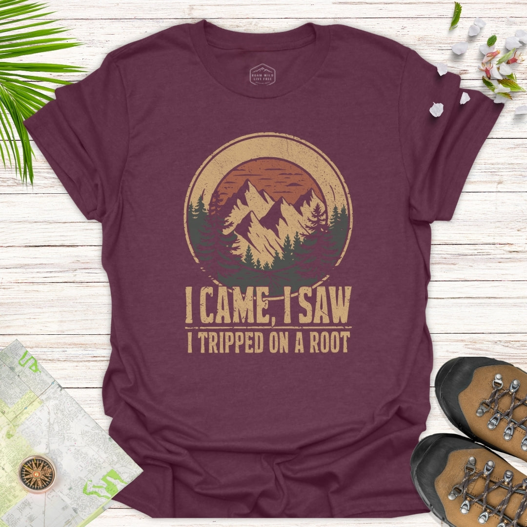 Came Saw Tripped On Root Unisex T-Shirt