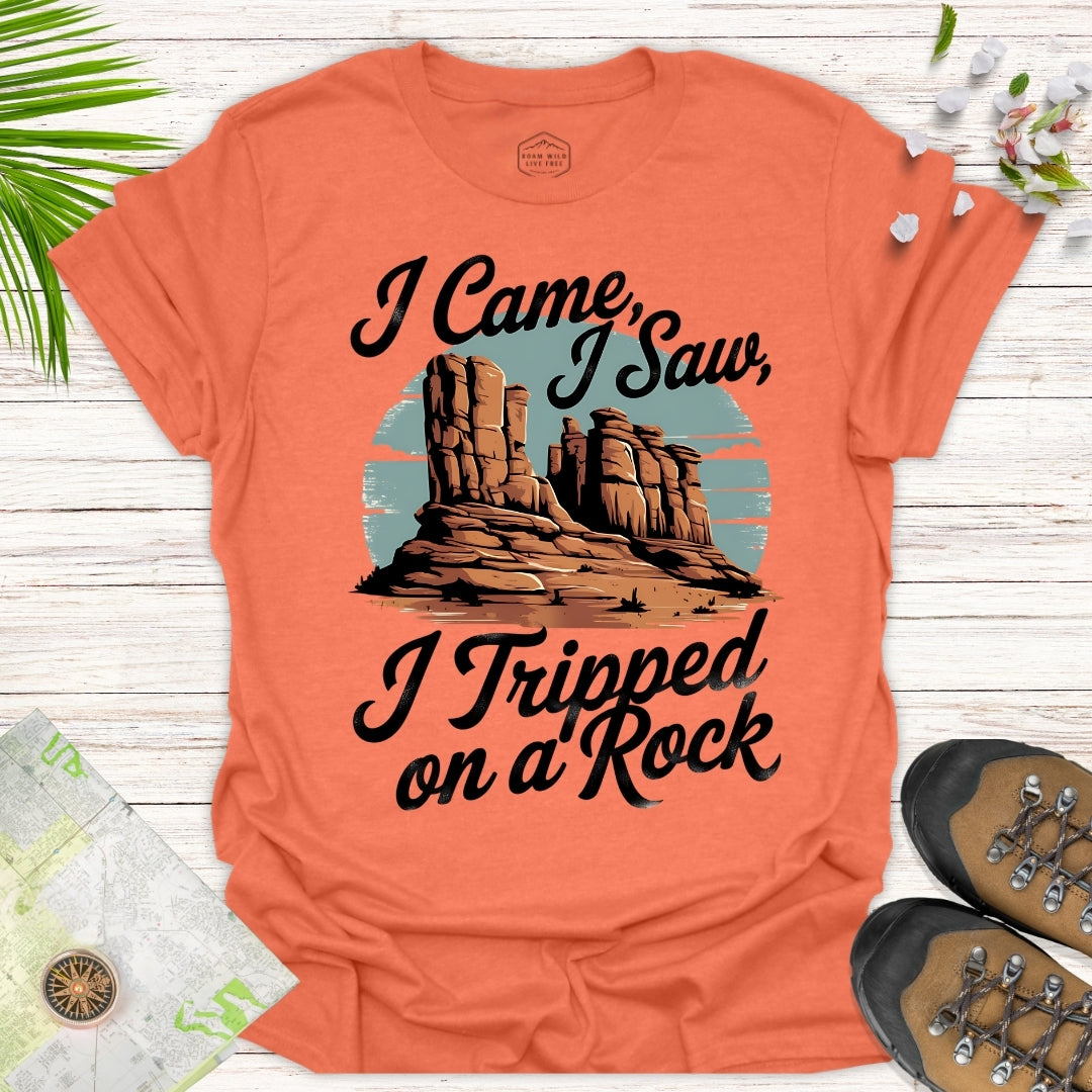 I Came I Saw I Tripped On A Rock Unisex T-Shirt