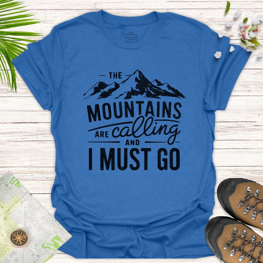 The Mountains Are Calling And I Must Go Unisex T-Shirt