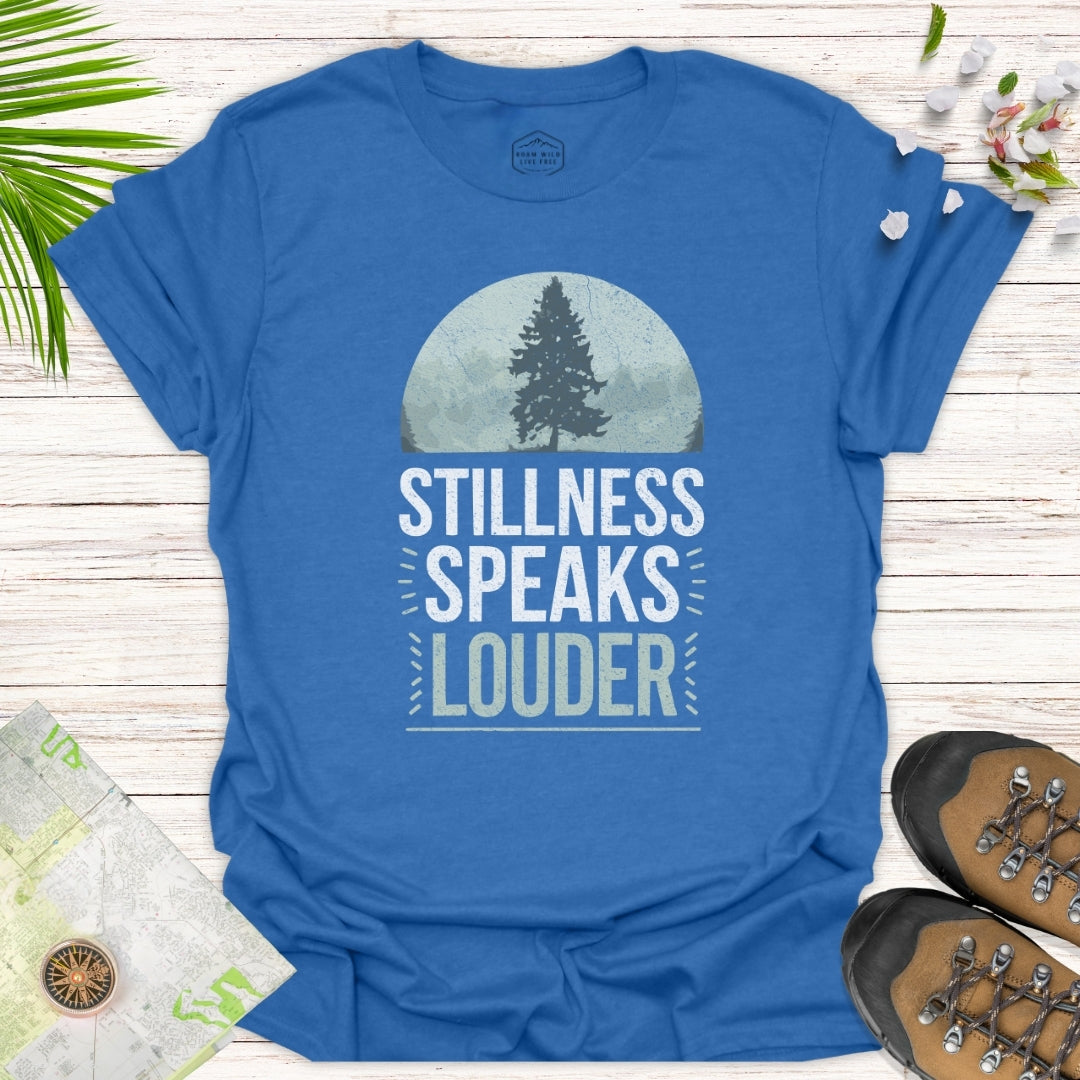 Stillness Speaks Louder Unisex Shirt
