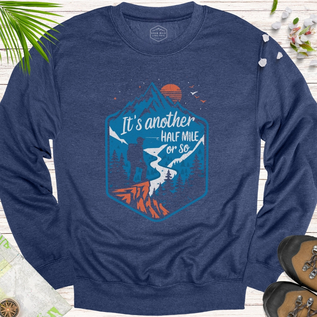Another Half Mile Or So Unisex Sweatshirt