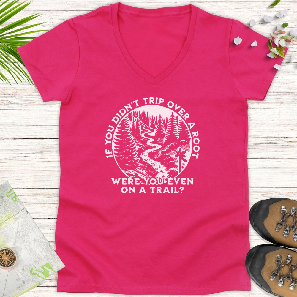 If You Didn't Trip On A Root Women's V-Neck T-Shirt - Heliconia