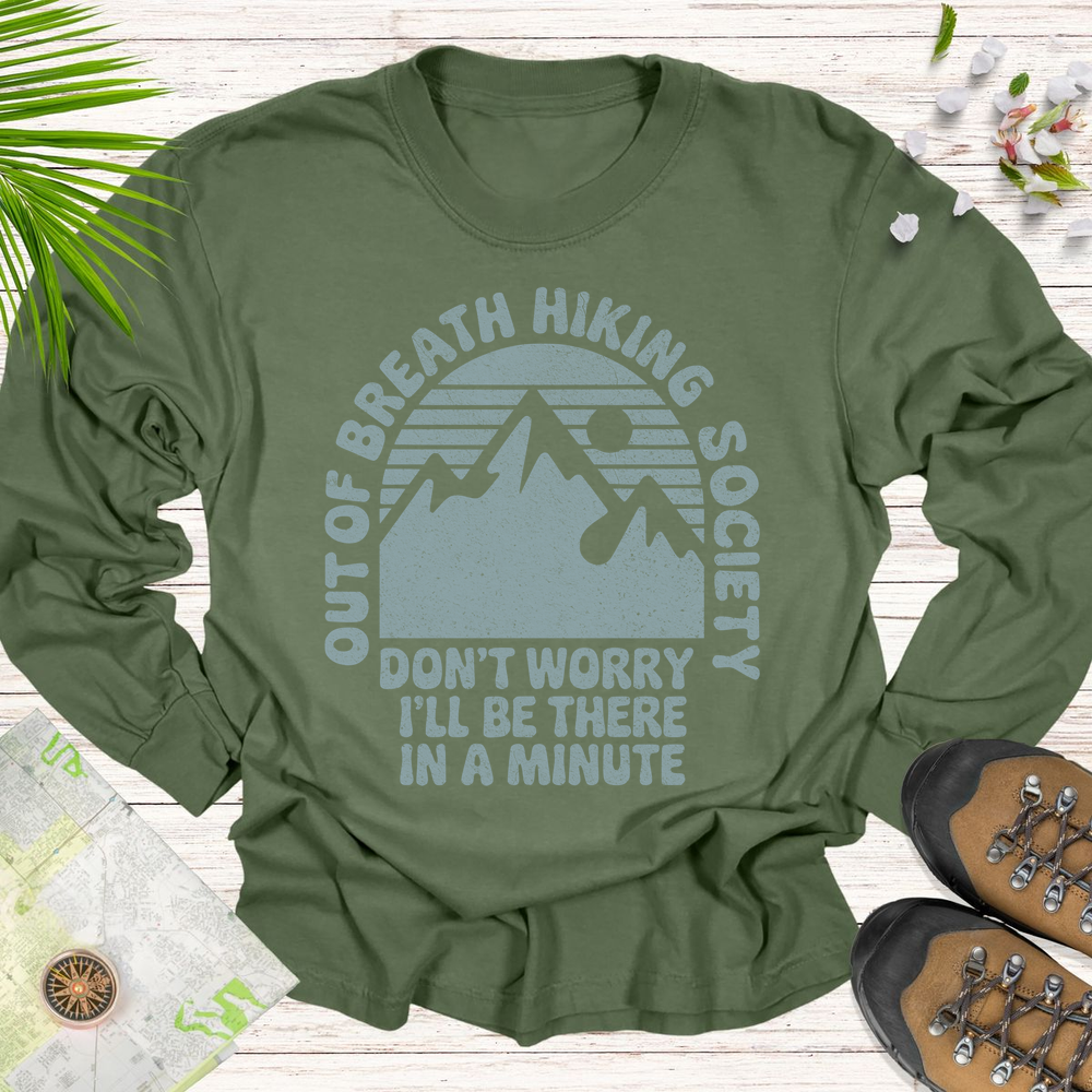 Don't Worry I'll Be There In A Minute Long Sleeve Unisex T-Shirt - Hemp
