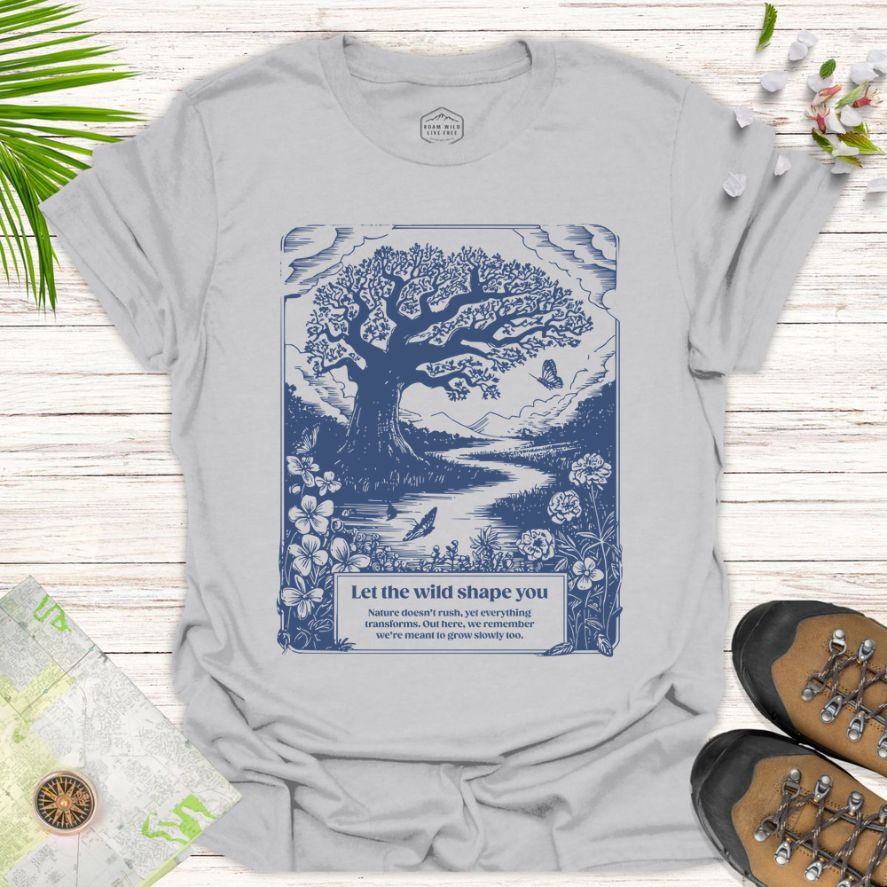 Let The Wild Shape You Unisex T-Shirt - Ice Grey