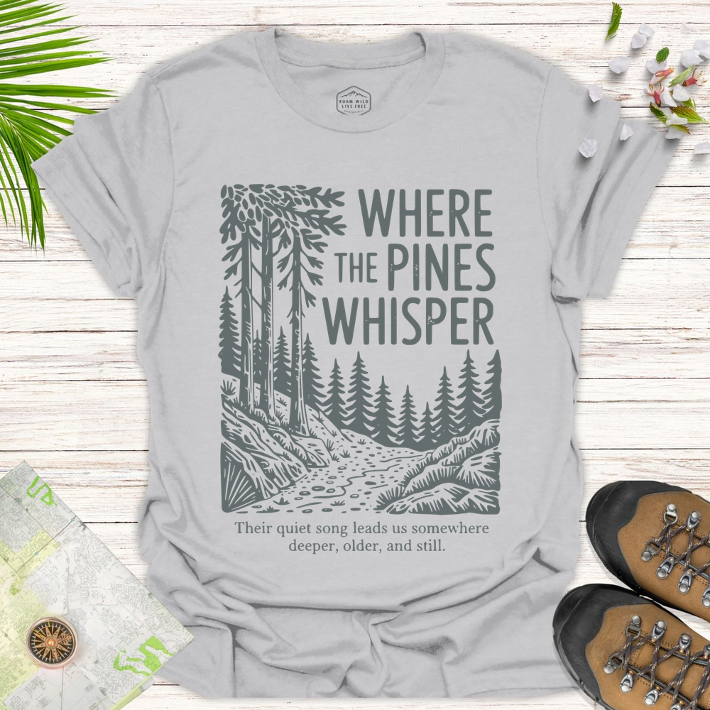 Where The Pines Whisper Unisex T-Shirt - Ice Grey