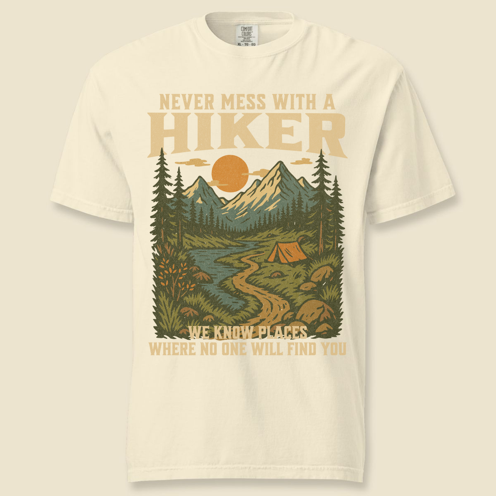Never Mess With A Hiker Comfort Colors T-Shirt - Ivory