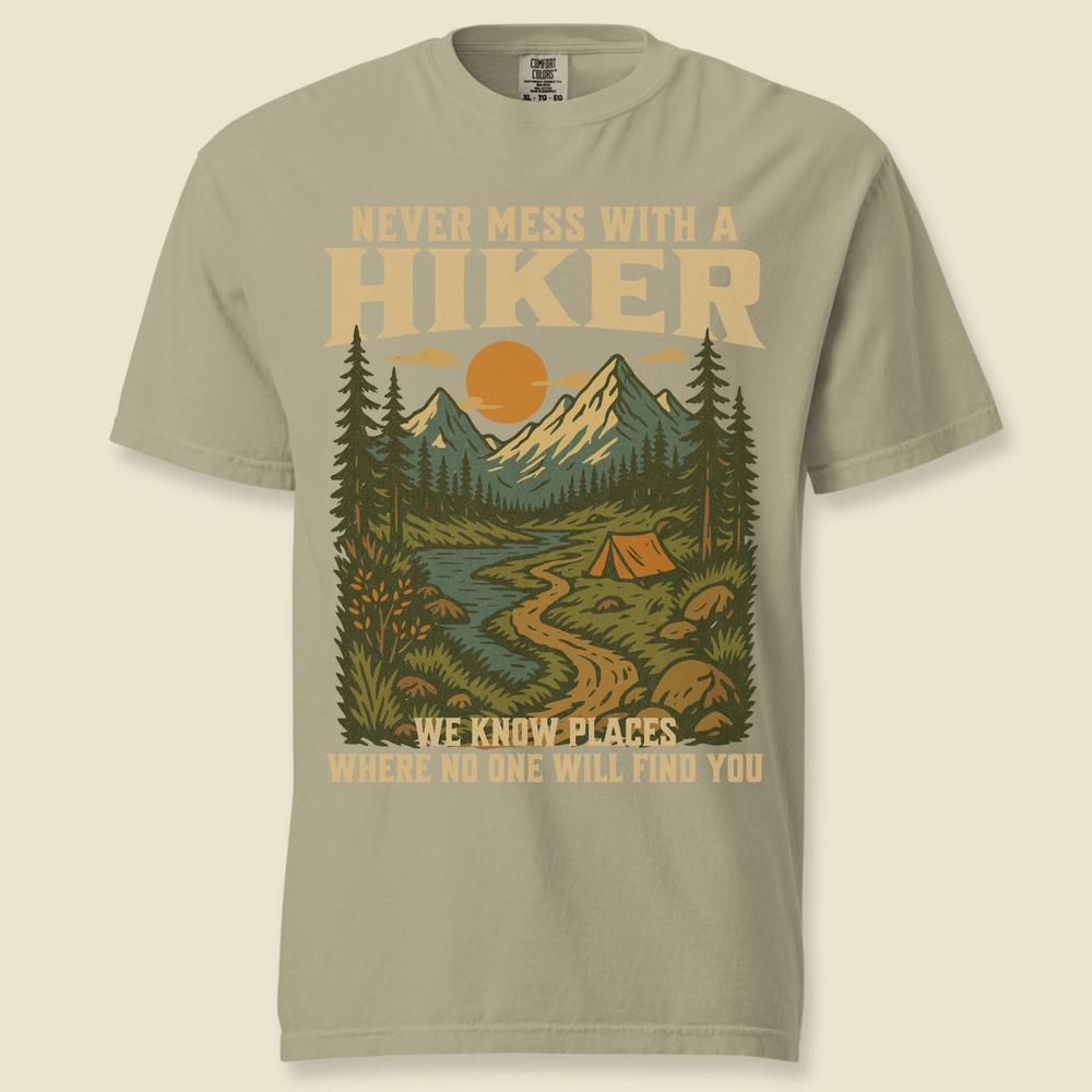 Never Mess With A Hiker Comfort Colors T-Shirt - Khaki