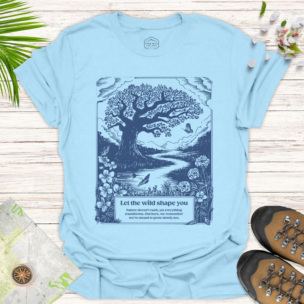 Let The Wild Shape You Unisex T-Shirt - Light Blue
