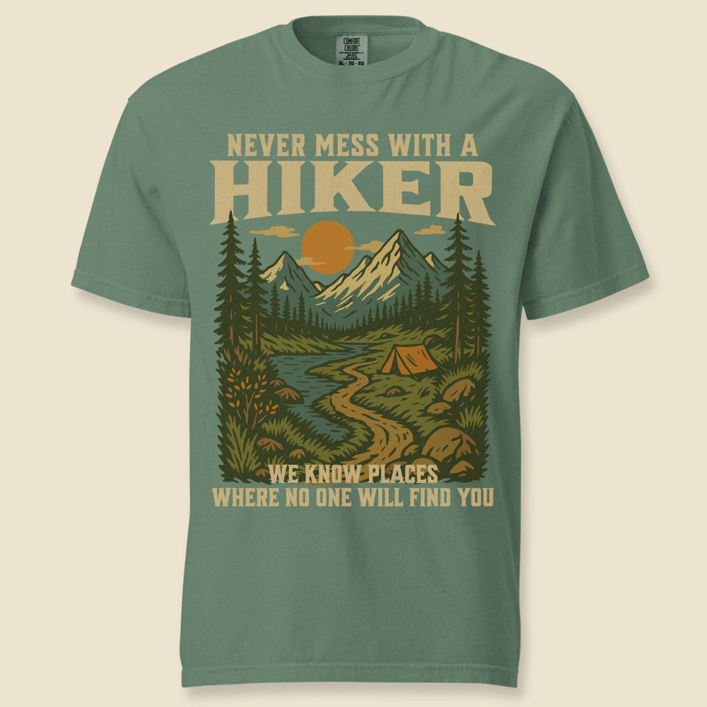 Never Mess With A Hiker Comfort Colors T-Shirt - Light Green