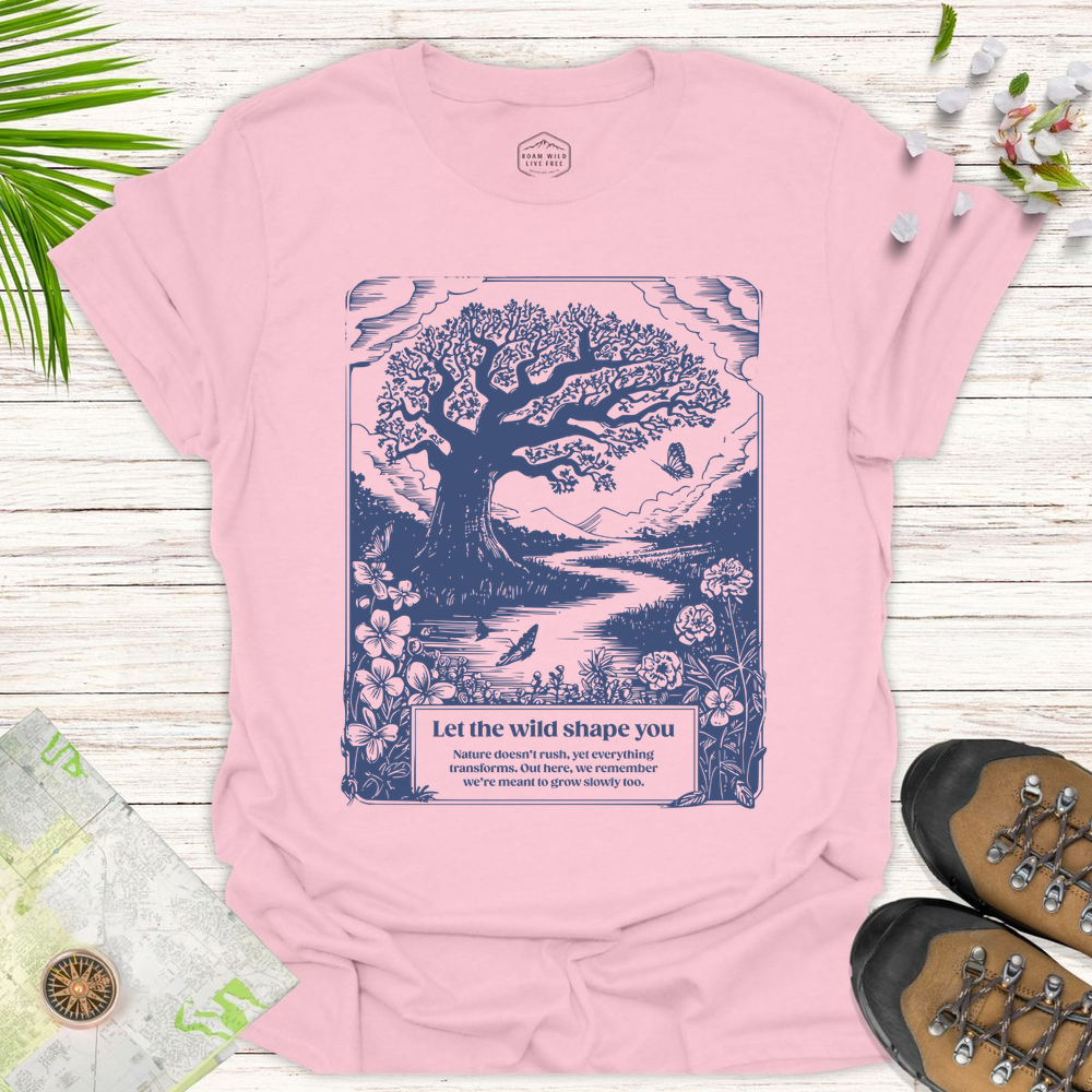 Let The Wild Shape You Unisex T-Shirt - Light Pink