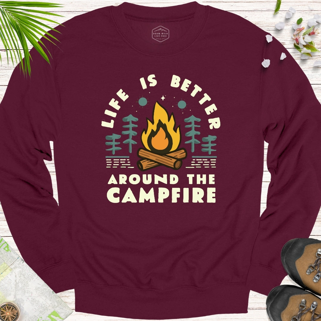 Life Is Better Around The Campfire Unisex Sweatshirt