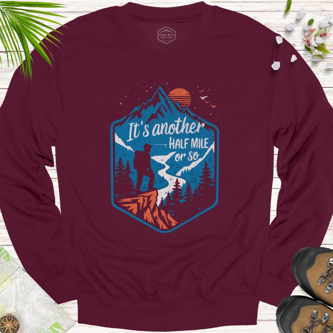 Another Half Mile Or So Unisex Sweatshirt