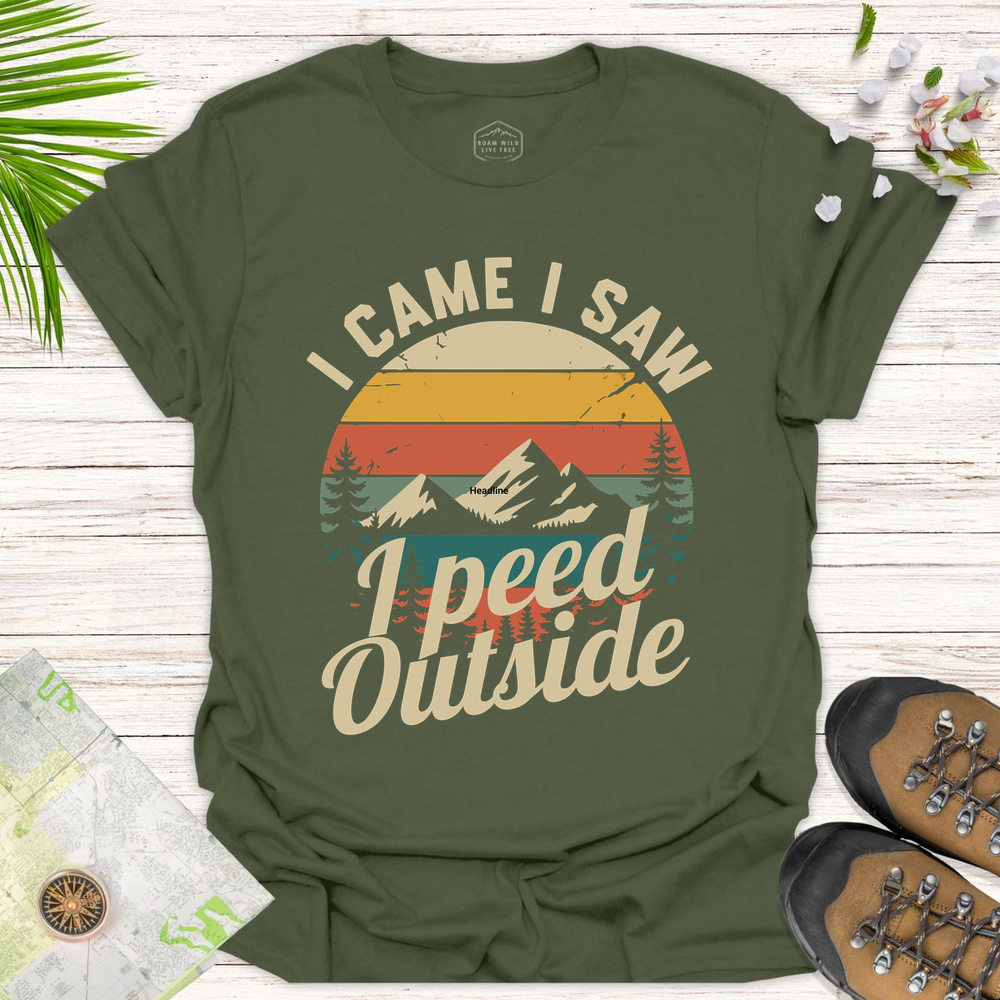 I Came I Saw I Peed Outside Unisex T-Shirt - Military Green