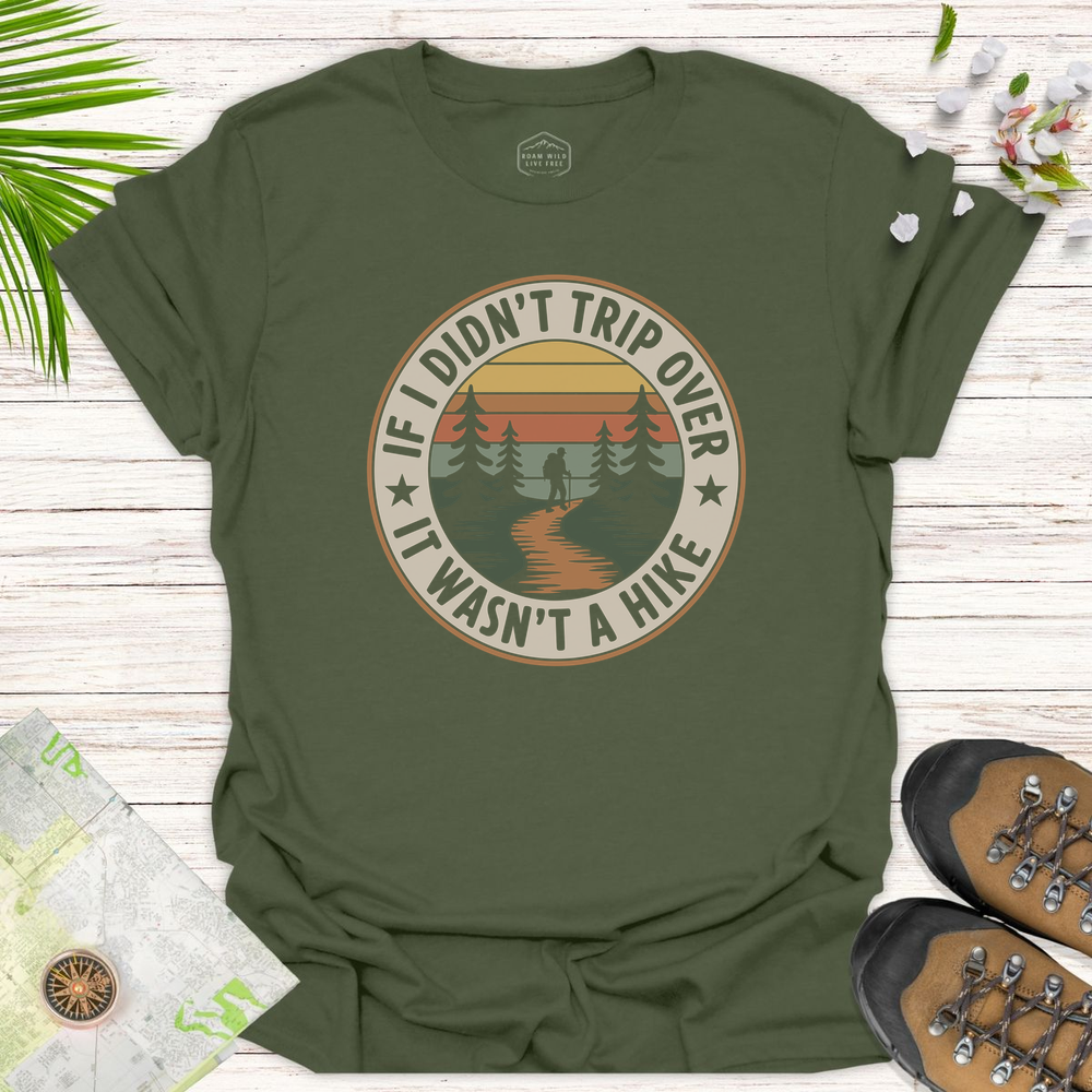 If I Didn't Trip Unisex T-Shirt - Military Green