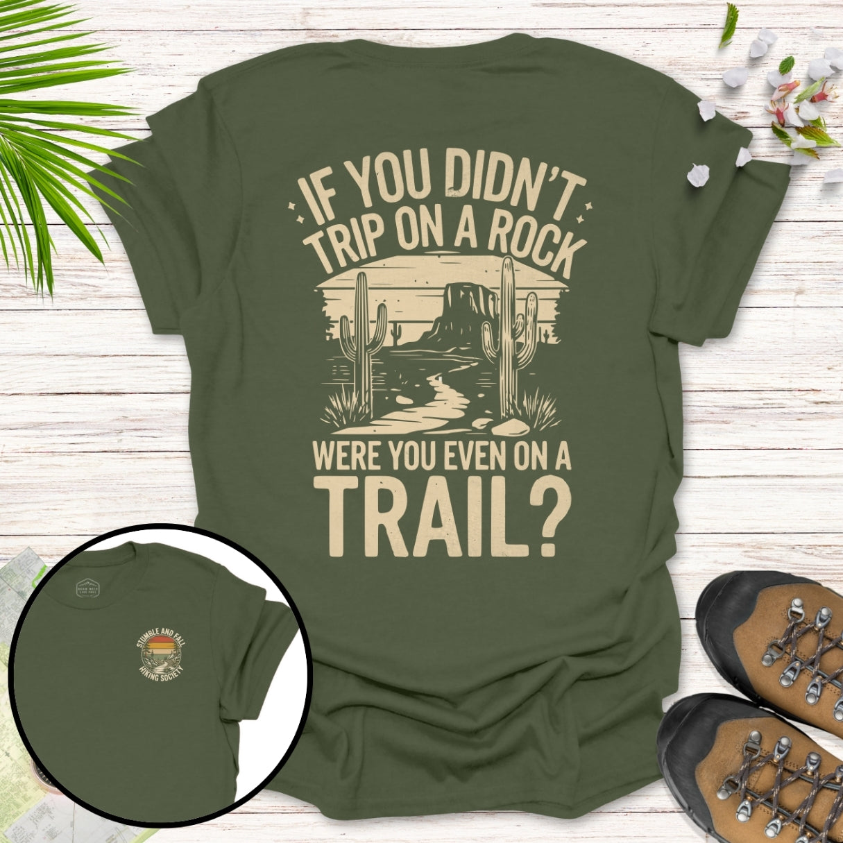 If You Didn't Trip On A Rock T-Shirt