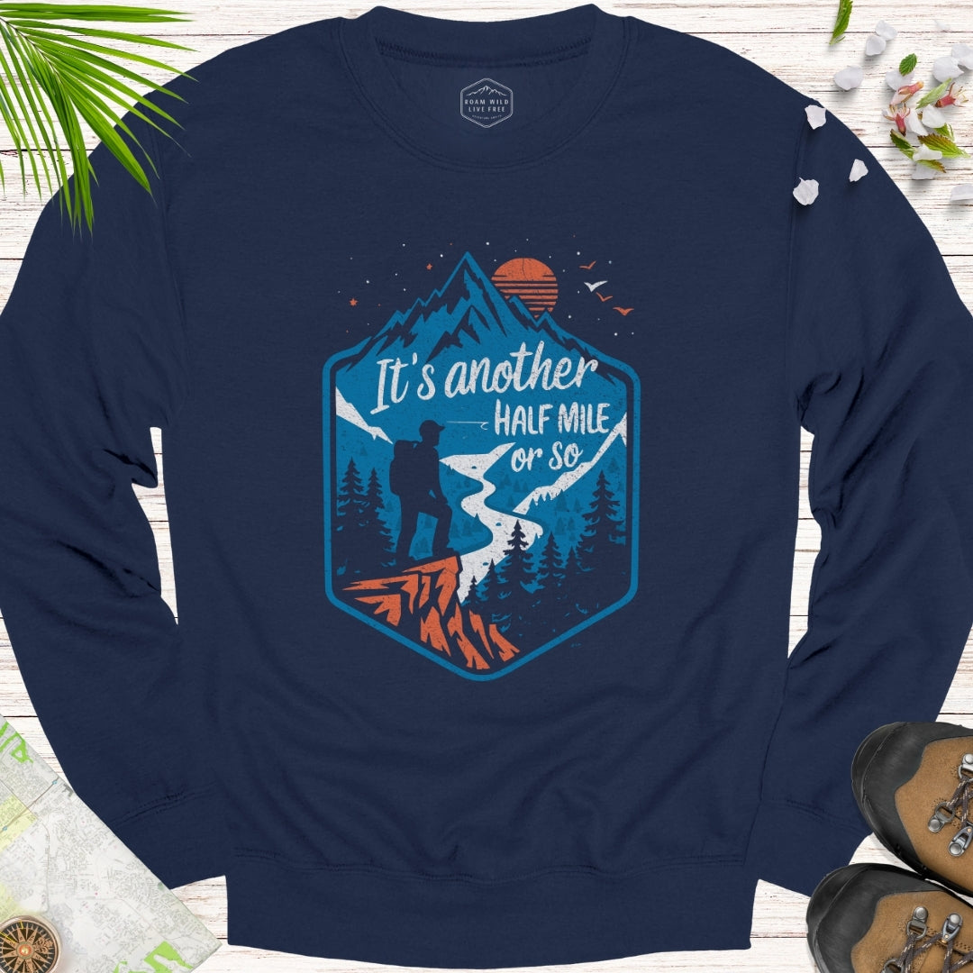 Another Half Mile Or So Unisex Sweatshirt