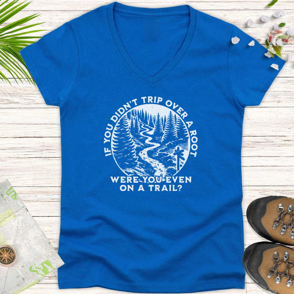 If You Didn't Trip On A Root Women's V-Neck T-Shirt - Royal