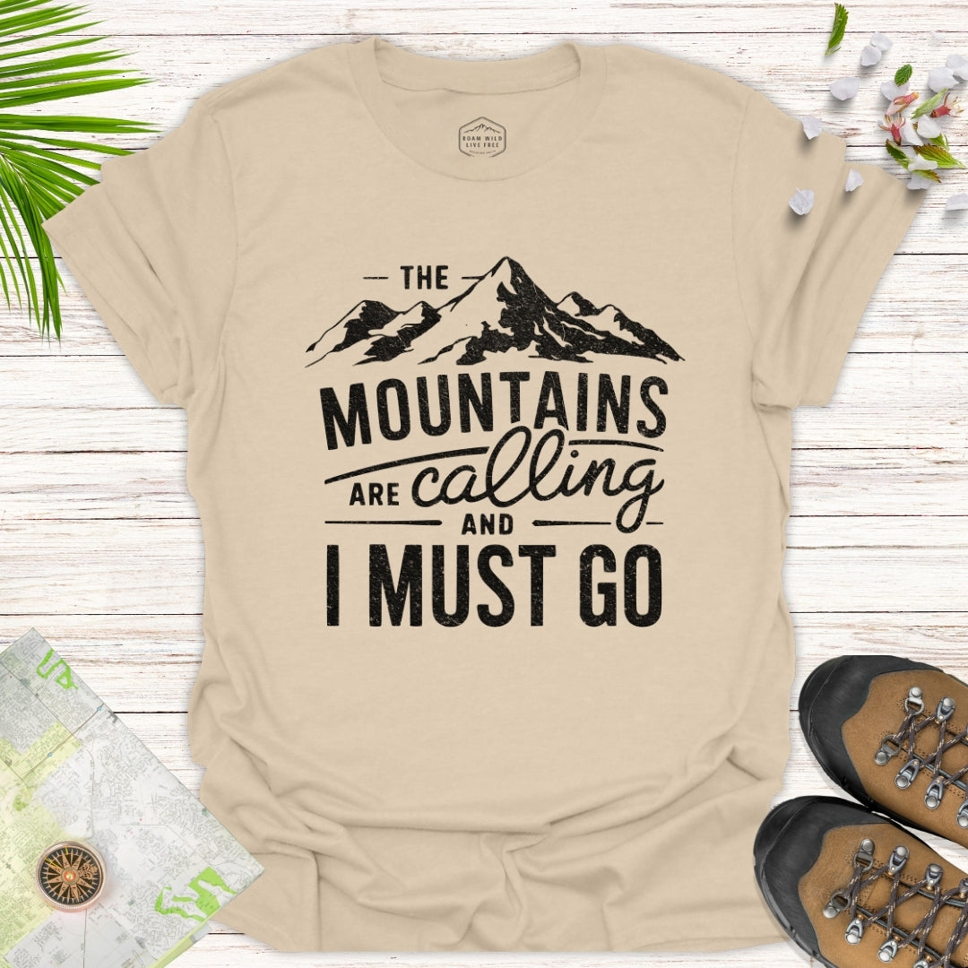 The Mountains Are Calling And I Must Go Unisex T-Shirt