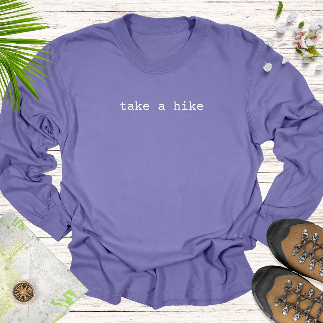 Take A Hike Long Sleeve Unisex Shirt