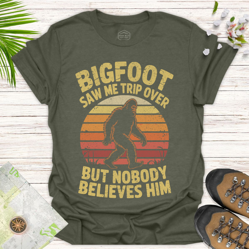 Bigfoot Saw Me Trip Over Unisex T Shirt