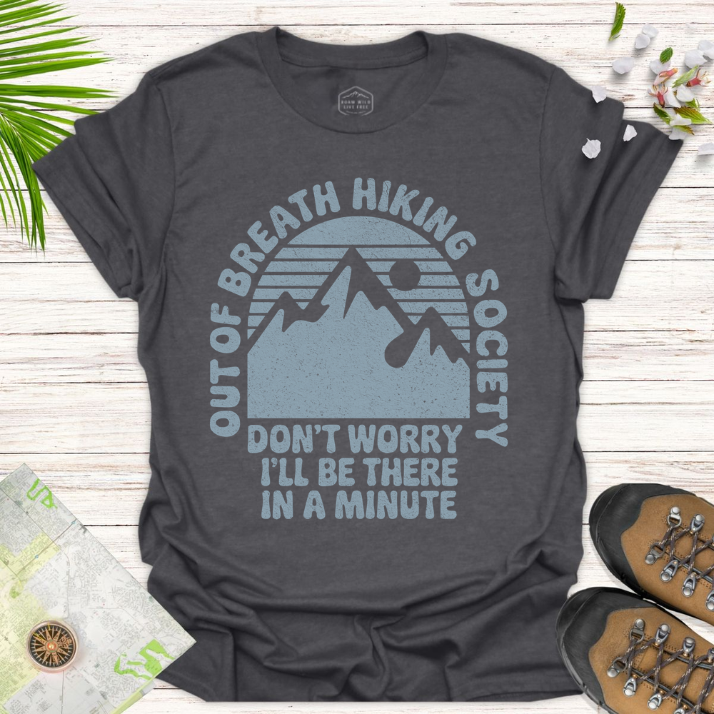 Don't Worry I'll Be There In A Minute Unisex T-Shirt