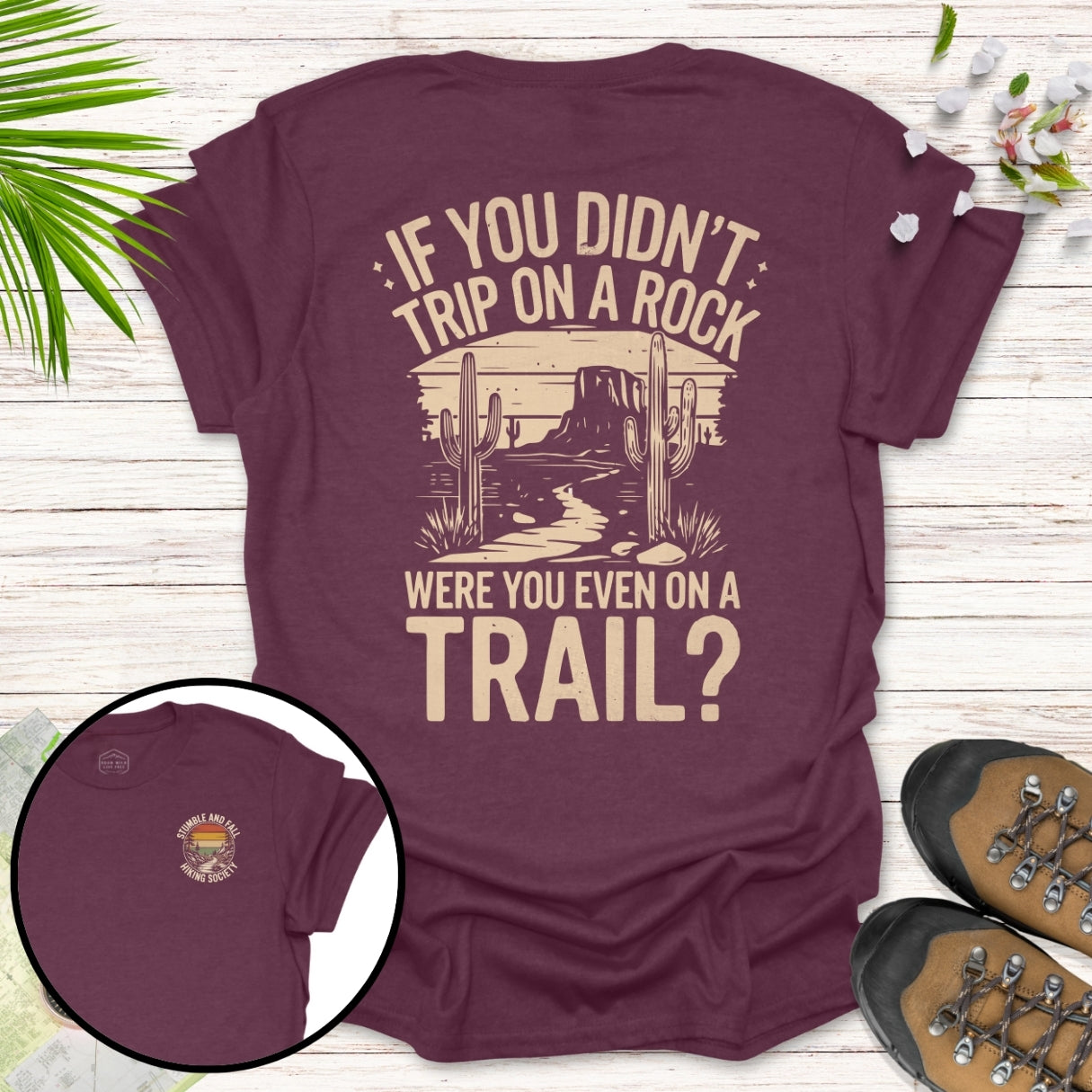 If You Didn't Trip On A Rock T-Shirt